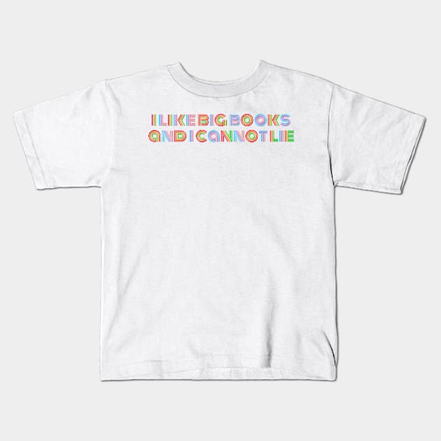 I Like Big Books and I Cannot Lie Rainbow Retro Kids T-Shirt by My Depiction Addiction 